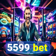 5599 bet